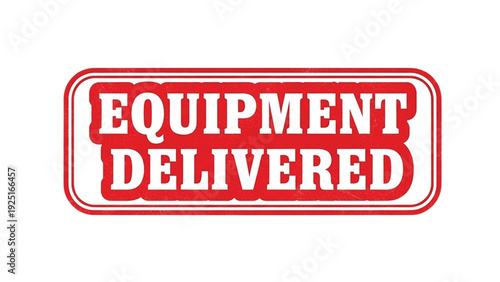 Red and white vintage equipment delivered stamp text