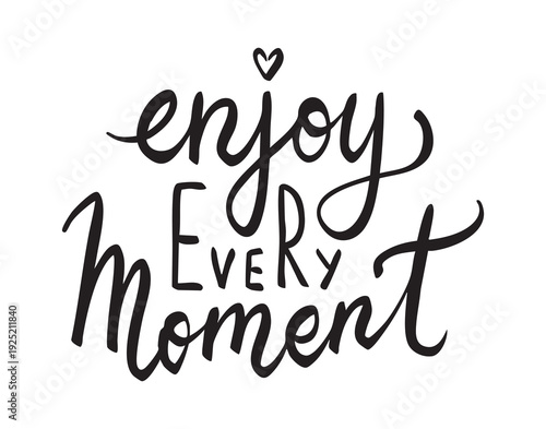 Playful brush lettering enjoy every moment loose flowing letters with heart doodle and energetic rhythm, suitable for stickers, planners and greeting cards, moodboosting stationery with upbeat casual