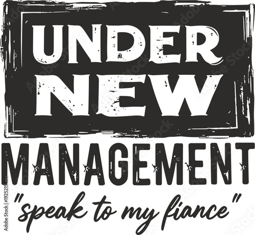 Under New Management Speak To My Fiance Svg, Engagement Gift Svg, Gift for Fiance Svg
