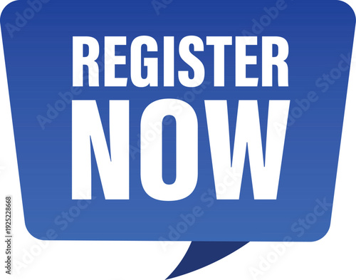 A distinctive blue speech bubble graphic, designed with a modern gradient effect, clearly and engagingly presents the urgent "REGISTER NOW" call to action.