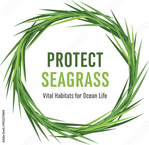 A green wreath with the words Protect Seagrass and Vital Habitats for Ocean Life on a white background