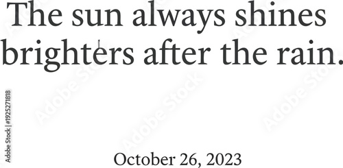 A motivational quote about sunshine and rain on a white background