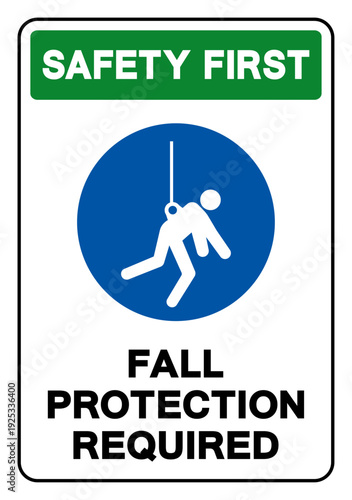Safety First Fall Protection Required Symbol Sign, Vector Illustration, Isolated On White Background Label.EPS10