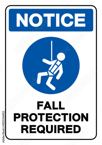 Notice Fall Protection Required Symbol Sign, Vector Illustration, Isolated On White Background Label.EPS10