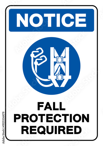 Notice Fall Protection Required Symbol Sign, Vector Illustration, Isolated On White Background Label.EPS10
