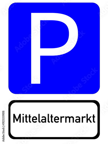 Illustration of a blue parking sign with the inscription "Mittelaltermarkt"