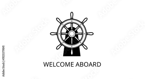 Nautical Ship Wheel and Welcome Aboard Text - Maritime Adventure and Travel Concept