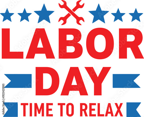Labor day celebration and relaxation for american workers