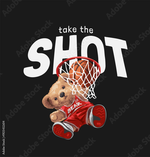 take the shot slogan with bear doll playing basketball vector illustration on black background