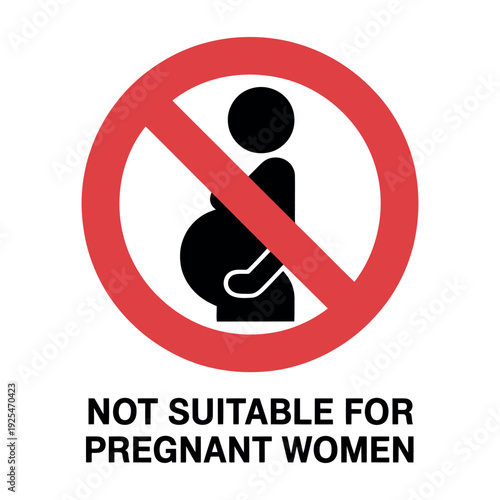 A warning sign indicating not suitable for pregnant women