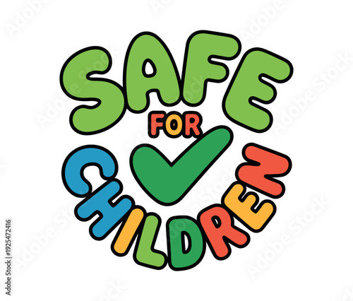 A colorful logo that says safe for children with a checkmark