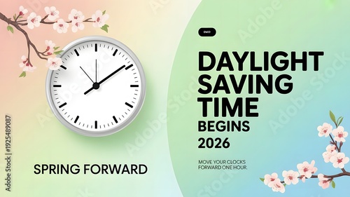 Seasonal time change Daylight Saving Time Begins 2026 graphic with analog clock and spring forward awareness message design