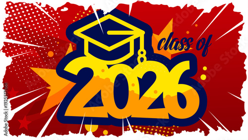 Class of 2026 graduation banner with mortarboard hat and stars. Vector illustration on red comic background