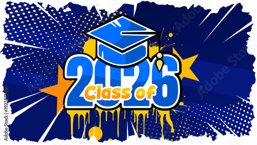 Class of 2026 graduation banner with mortarboard hat and stars. Vector illustration on blue comic background