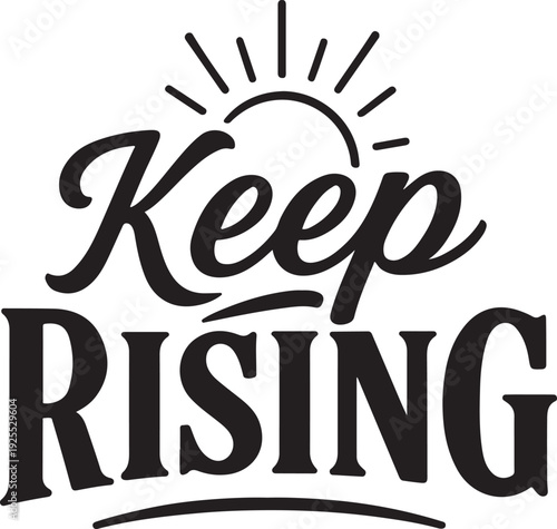 keep rising