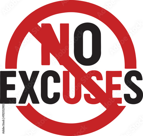 no excuses