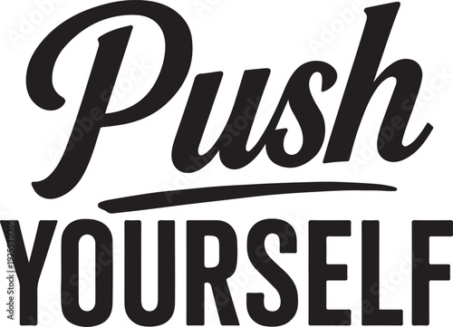push yourself