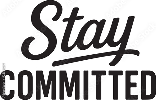 stay committed