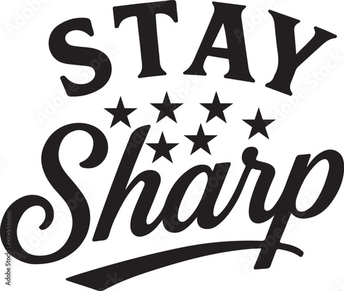 stay sharp