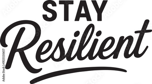 stay resilient