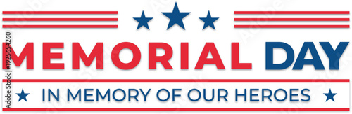 Memorial Day flat design. Vector illustration with text and american flag. In memory of our heroes. Vector illustration