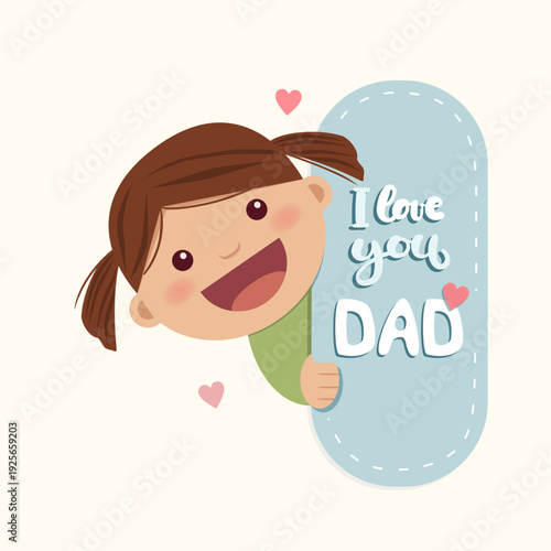 A little girl peeks behind a message with the text I love you dad. Fathers Day