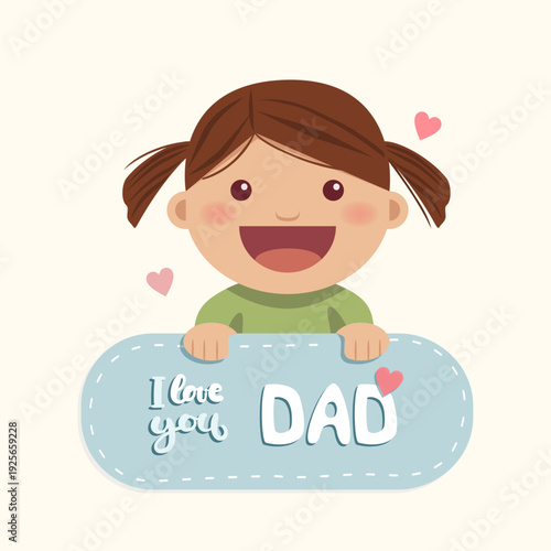 A little girl behind a message with the text I love you dad. Fathers Day