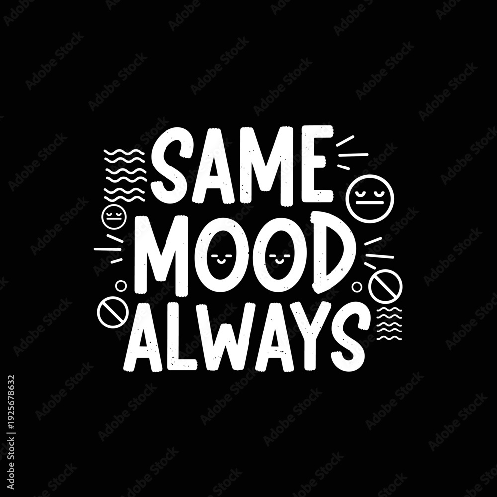 Obraz premium Same Mood Always text with various emoji and graphic elements.