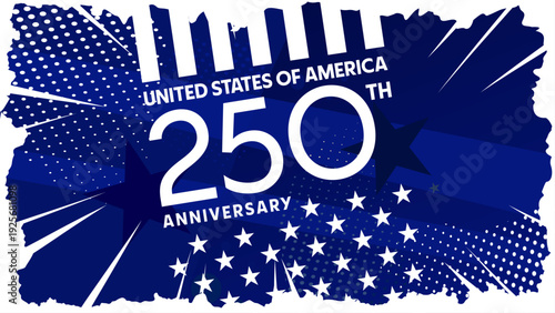 United States of America 250th anniversary, usa, , patriotic vector illustration with stars and stripes on blue grunge background