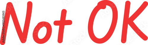 Red Handwritten Not OK Text Isolated on White Background for Warning or Error Message Design