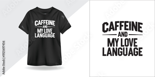 Caffeine and Deadlines – My Love Language | Motivational Typography T-Shirt Design