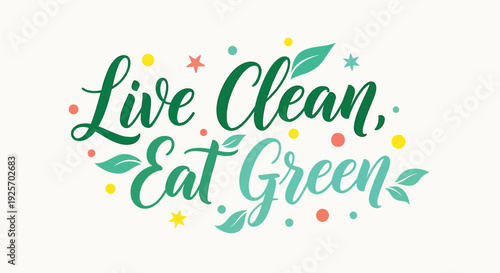Live Clean Eat Green typography vector