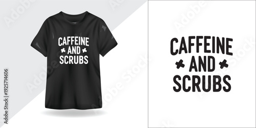 Caffeine and Scrubs Typography T-Shirt Design for Nurses and Coffee Lovers