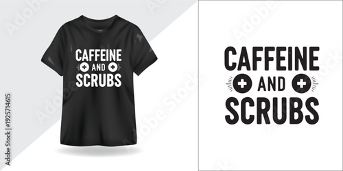 Caffeine and Scrubs Typography T-Shirt Design for Nurses and Coffee Lovers