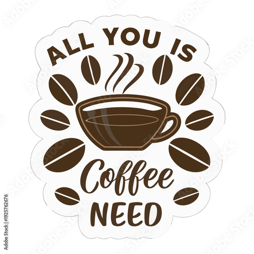 Cute coffee sticker emphasizing the importance of coffee in daily life