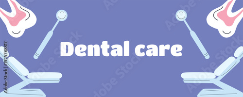 Dental Care Banner with Teeth, Dental Instruments and Dentist Chair, Modern Flat Vector Illustration for Clinic Poster Design
