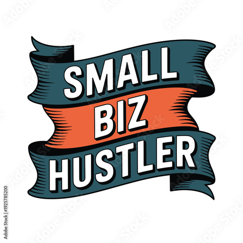 Small biz hustler banner design emphasizes entrepreneurial spirit with vintage elements.