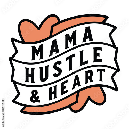 Banner illustration declares Mama Hustle and Heart concept clearly in bold graphic font.