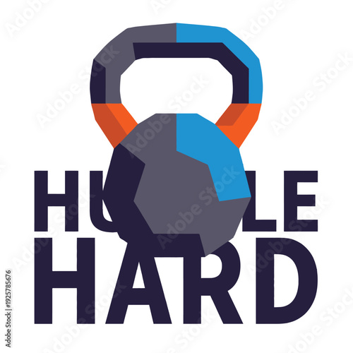 Kettlebell graphic featuring motivational text proclaims hustle hard fitness mantra.
