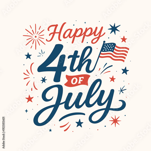 Stylized text proclaims Happy 4th of July featuring an American flag, fireworks bursts, and scattered stars in red, white, and blue colors.