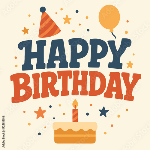 Bold, retro-style text proclaims HAPPY BIRTHDAY surrounded by festive elements like a small cake, candle, party hat, and balloon.