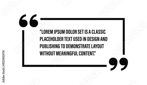 Quote box vector template with placeholder text. Black square frame with quotation marks for testimonials, speech, or text blocks. Minimalist graphic element for web design, presentations