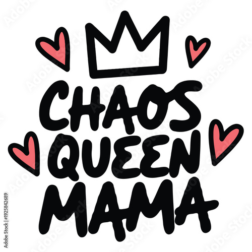 Chaos queen mama text emblem featuring a simple black crown and hearts.