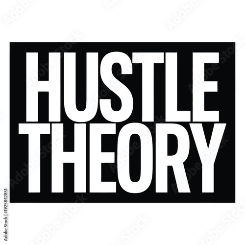 Black rectangular graphic displays the bold white phrase hustle theory prominently.