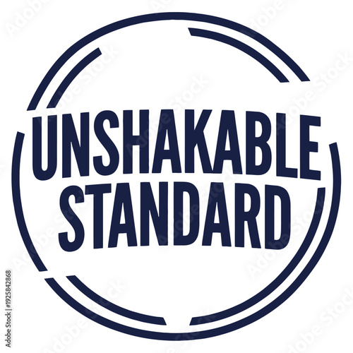 Circular graphic design states the principle of an unshakeable standard firmly in.