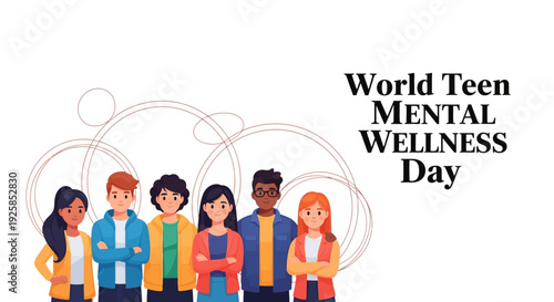 Illustration of diverse teens standing together for World Teen Mental Wellness Day with a supportive and inclusive mood.