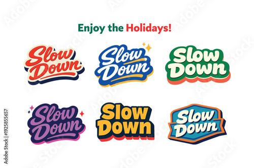 Modern holiday banner with short greeting slogan featuring modern lettering logo set for Slow Down with six logo-ready