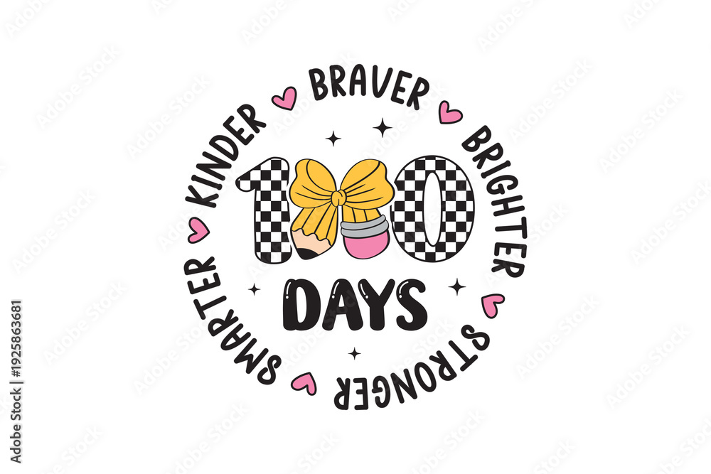 Obraz premium 100 Days Smarter Kinder Braver Stronger Badge for T Shirt Design