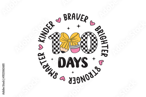 100 Days Smarter Kinder Braver Stronger Badge for T Shirt Design