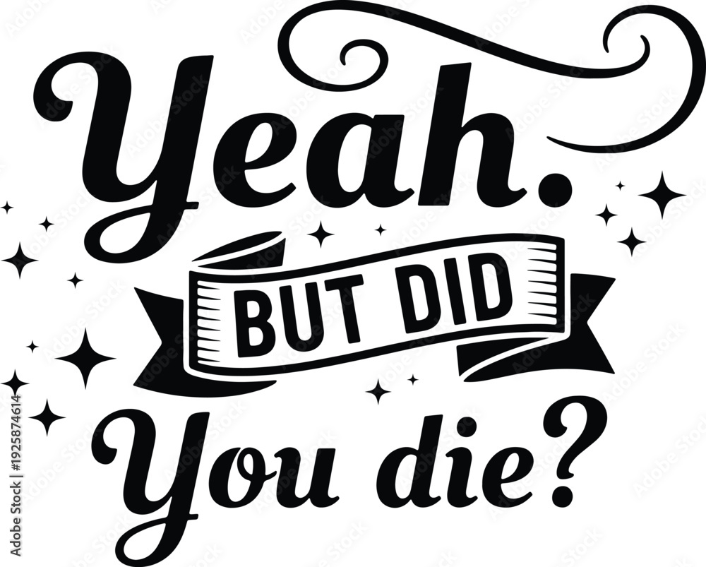 Obraz premium A humorous graphic design featuring a parachute and the phrase yeah but did you die Vector